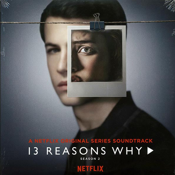 13 Reasons Why Season 2: A Netflix Original Series Soundtrack