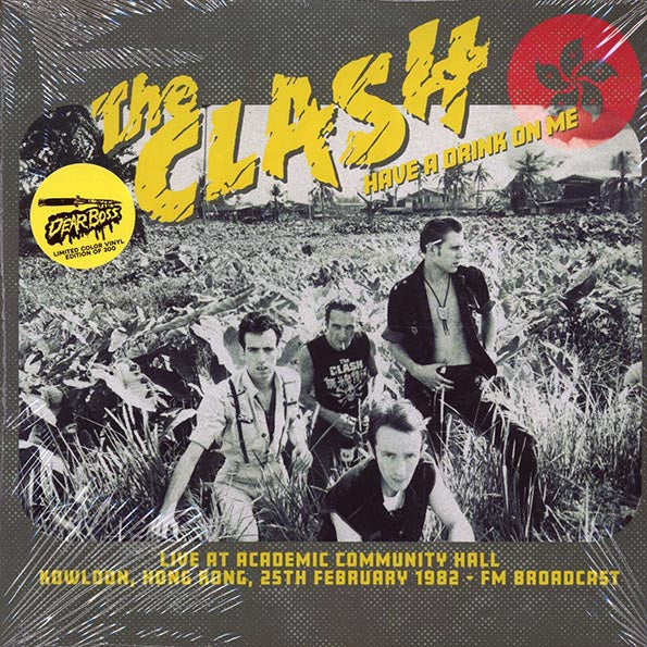 The Clash - Have A Drink On Me: Live At Academic Community Hall, Kowloon, Hong Kong, 25th February 1982