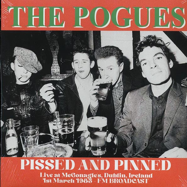 The Pogues - Pissed & Pinned: Live At McGonagles, Dublin, Ireland 1st March 1985