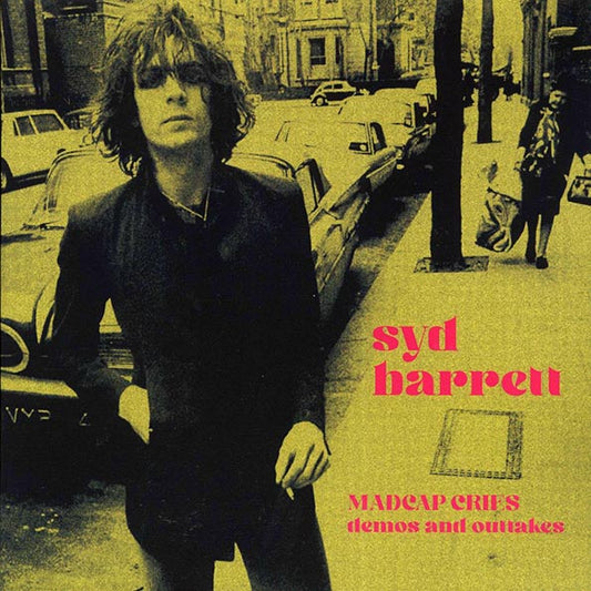 Syd Barrett - Madcap Cries Demos And Outtakes